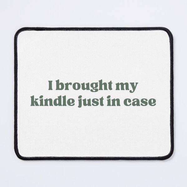 Item preview, I brought my kindle just in case designed and sold by stephenflashart.