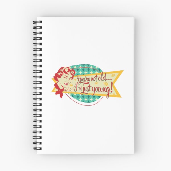 Item preview, You're not old… I'm just young! designed and sold by DFA.