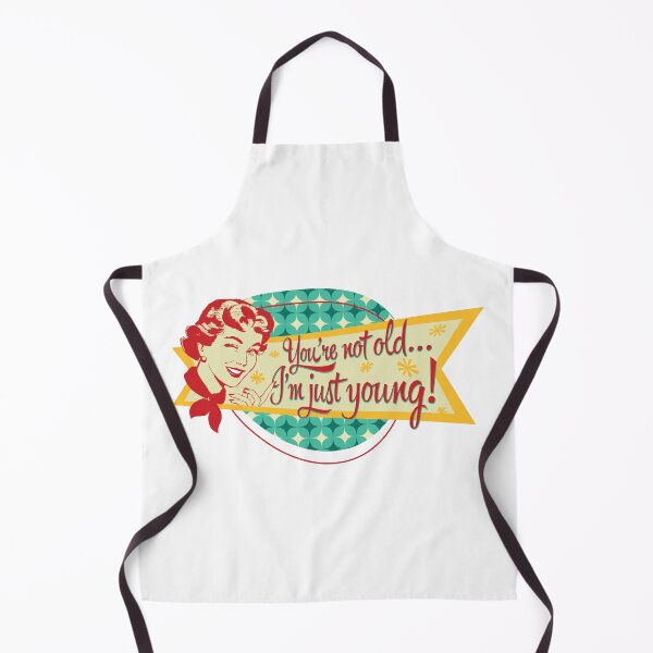 Item preview, You're not old… I'm just young! designed and sold by DFA.