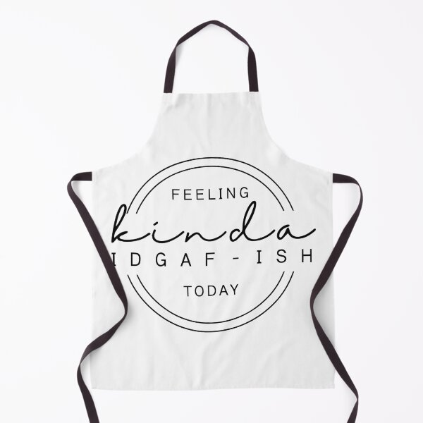 Item preview, Feeling Kinda IDGAF-ish Today, Funny, Sarcastic, Funny Quote, Funny designed and sold by toongstudio.