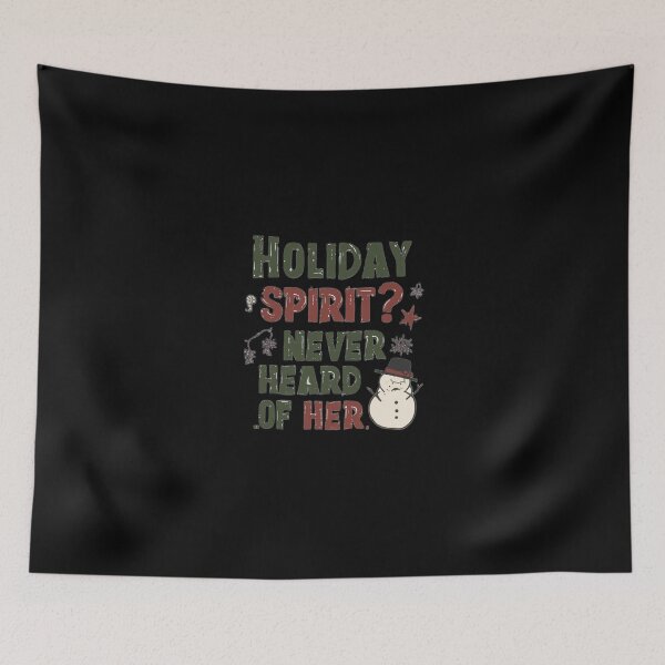 Item preview, Holiday Spirit Never Heard Of Her designed and sold by ConfuseLab Alt.