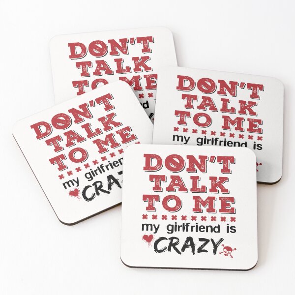 Item preview, Don't Talk to Me My Girlfriend Is Crazy  designed and sold by jaygo.