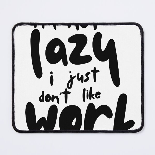Item preview, I'm Not Lazy designed and sold by Inappropriate Ink.