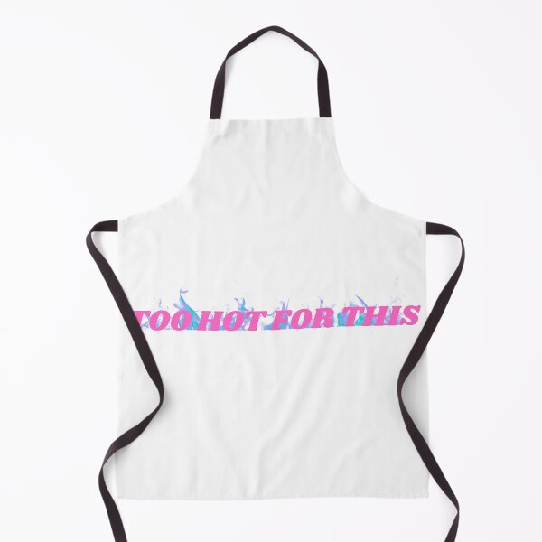 Item preview, too hot for this designed and sold by flowerzone.