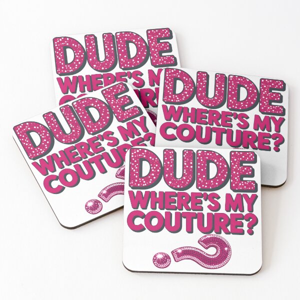 Item preview, Dude Where's My Couture Sarcastic Funny Saying Women's Pink designed and sold by BLZART.