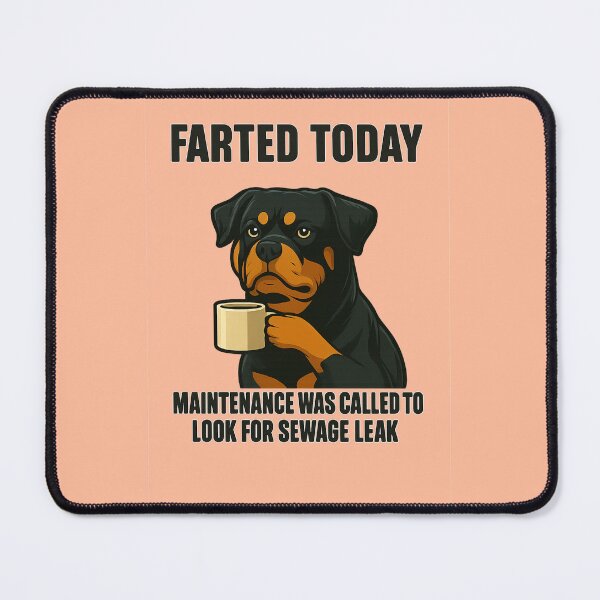 Item preview, FARTED TODAY MAINTENANCE WAS CALLED TO LOOK FOR SEWAGE LEAK designed and sold by 123ks.
