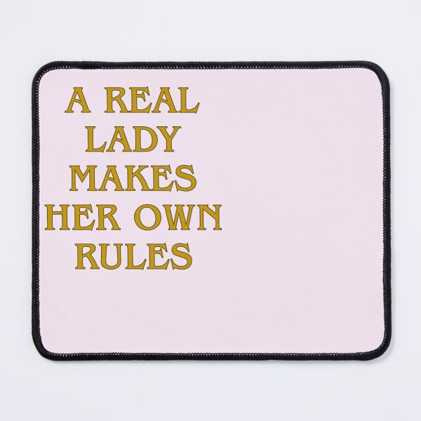Item preview, A real lady makes her own rules designed and sold by Feelish.