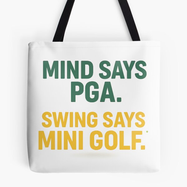 Item preview, Mind Says PGA, Swing Says Mini Golf – Funny Minimalist Golf Quote designed and sold by OffsideMindset.