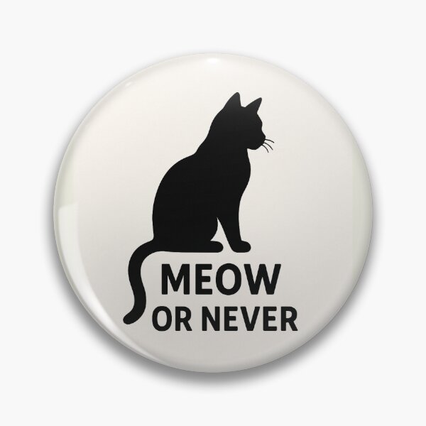 Item preview, Meow or Never designed and sold by Hajat12.
