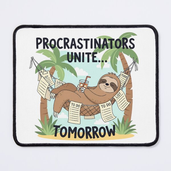 Item preview, Procrastinator Humor Sloth designed and sold by Pixelzo.