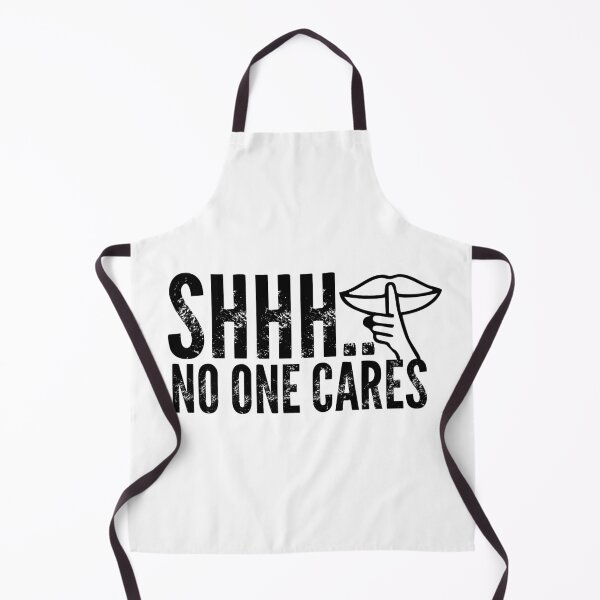 Item preview, Shhh... No One Cares ? | Awkward | Funny Quote designed and sold by Checkmate55.