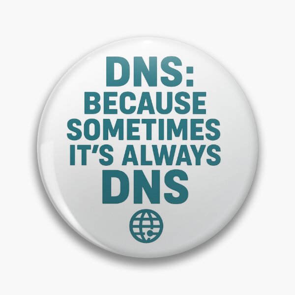 Item preview, DNS - Because Sometimes It’s Always DNS (Tech Tee) designed and sold by Work Life Tees.