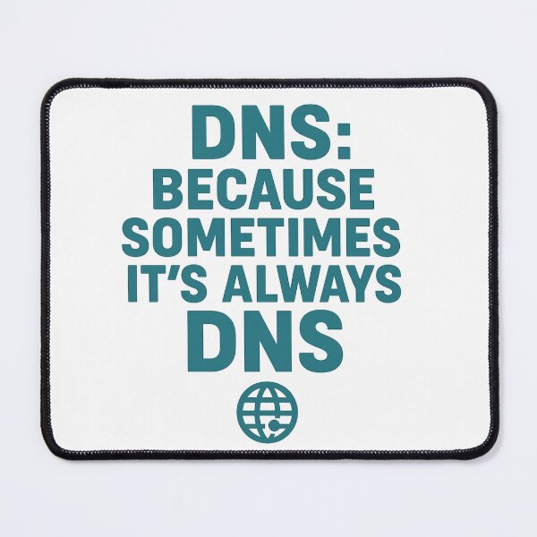 Item preview, DNS - Because Sometimes It’s Always DNS (Tech Tee) designed and sold by Work Life Tees.