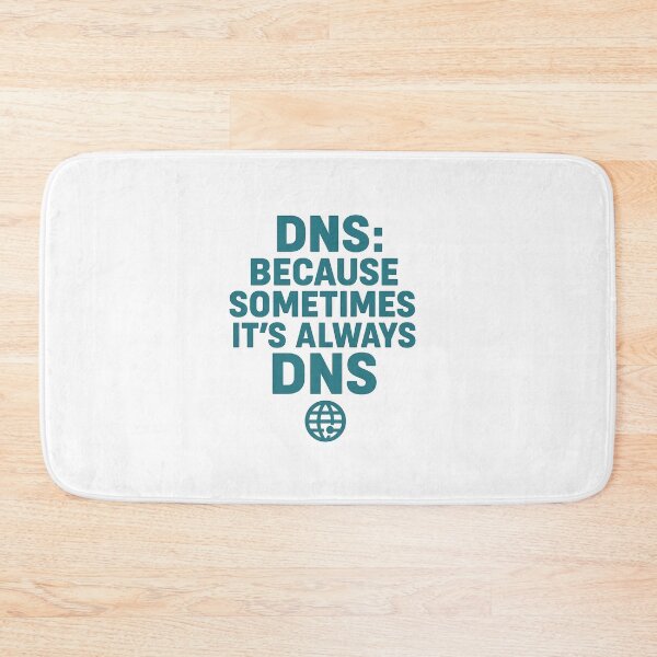 Item preview, DNS - Because Sometimes It’s Always DNS (Tech Tee) designed and sold by Work Life Tees.