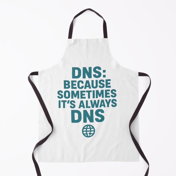 Item preview, DNS - Because Sometimes It’s Always DNS (Tech Tee) designed and sold by Work Life Tees.