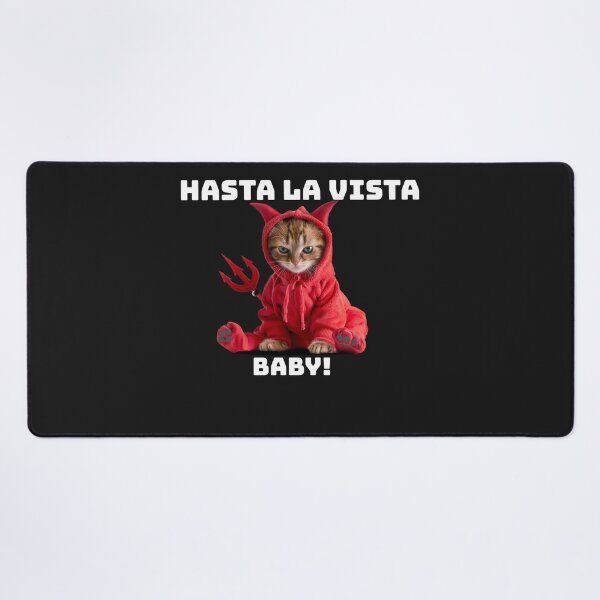 Item preview, HASTA LA VISTA BABY Cat designed and sold by JusTiceT-shirts.
