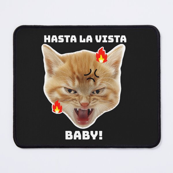 Item preview, HASTA LA VISTA BABY Kitten designed and sold by JusTiceT-shirts.