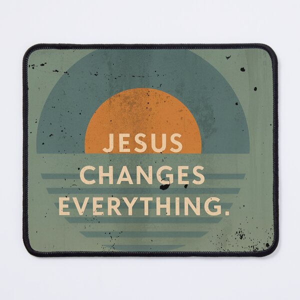 Item preview, Jesus Changes Everything designed and sold by BlessedHandsDesigns.