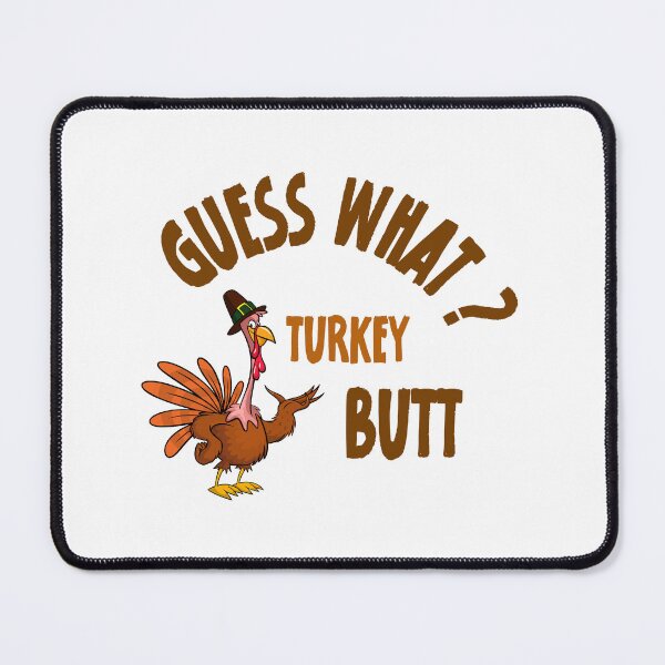 Item preview, Funny Guess What Turkey Butt Thanksgiving designed and sold by PatiMood.