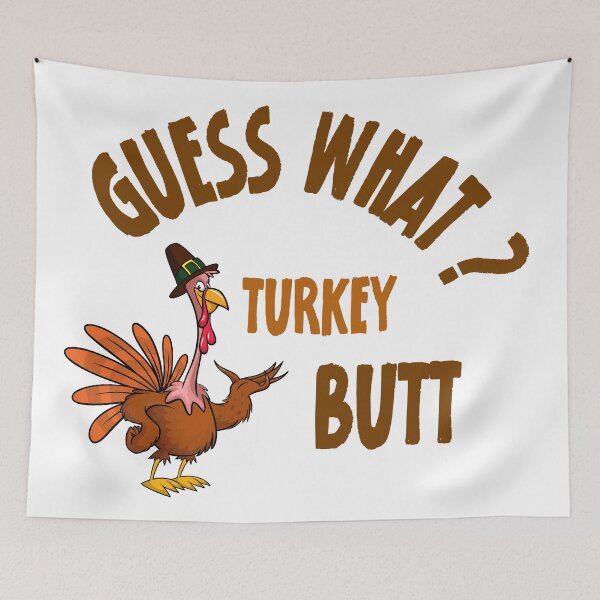 Item preview, Funny Guess What Turkey Butt Thanksgiving designed and sold by PatiMood.
