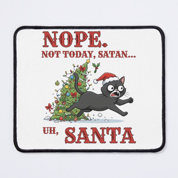 Item preview, Nope. Not Today, Satan... Uh, Santa Funny Scared Black Cat Running From Christmas Tre designed and sold by PanGieroj.