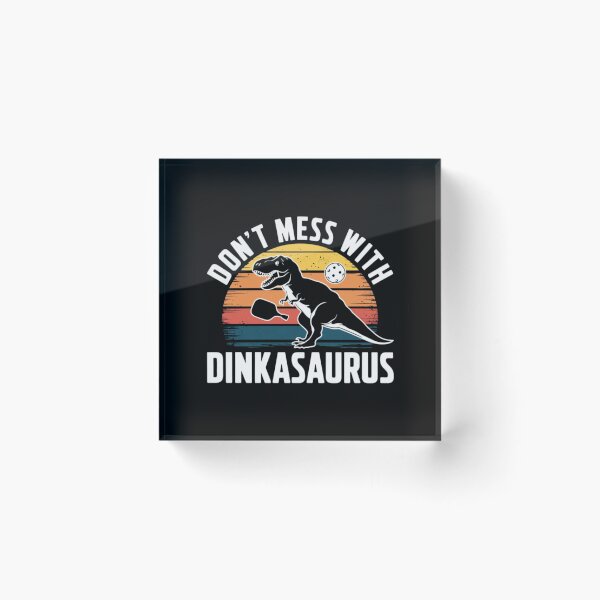 Item preview, Don't Mess With Dinkasaurus designed and sold by shirleydanos.