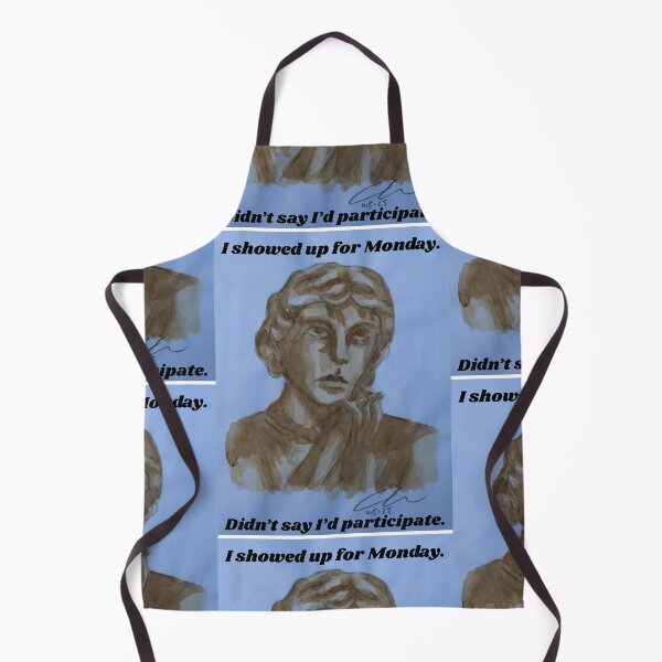 Item preview, I showed up for Monday. I didn't say I'd participate. (1) designed and sold by Life's eye Art and photography.