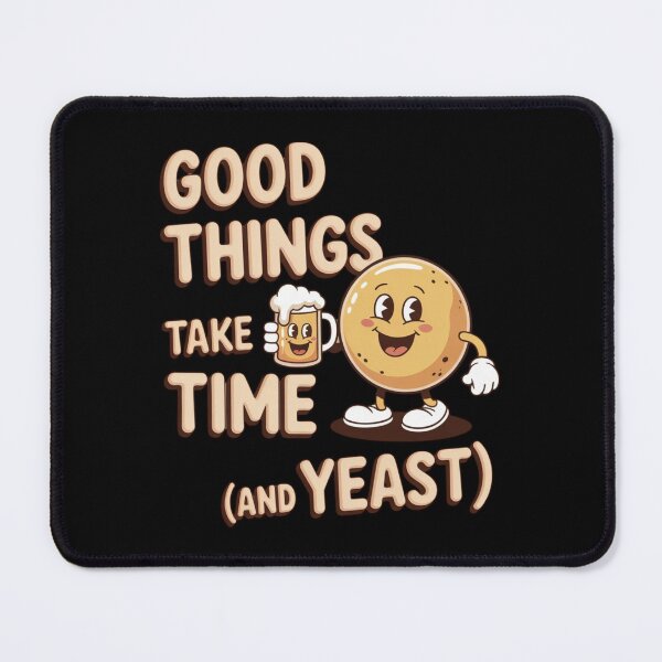 Item preview, Home Brewing Humor – Good Things Take Time (and Yeast) Design designed and sold by CrunchyGoats.