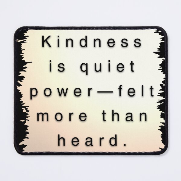 Item preview, Kindness is quiet power—felt more than heard. designed and sold by vagar.