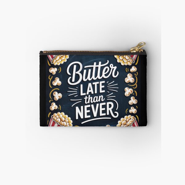 Item preview, Butter Late Than Never – A Popcorn Lover’s Pun-tastic Delight designed and sold by ForeverPrintsOK.