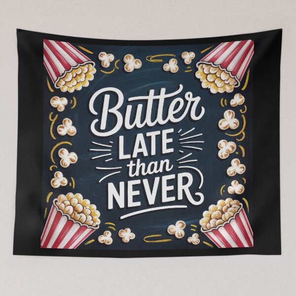 Item preview, Butter Late Than Never – A Popcorn Lover’s Pun-tastic Delight designed and sold by ForeverPrintsOK.