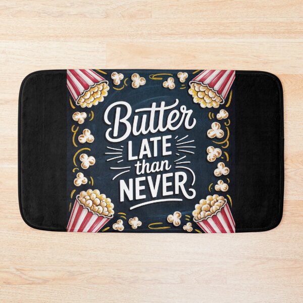 Item preview, Butter Late Than Never – A Popcorn Lover’s Pun-tastic Delight designed and sold by ForeverPrintsOK.