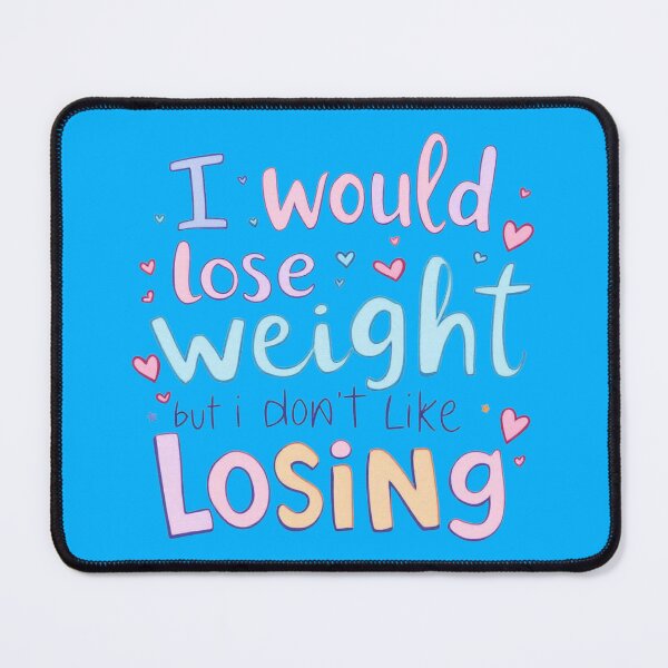 Item preview, I Would Lose Weight But I Don't Like Losing designed and sold by SholoStudio.