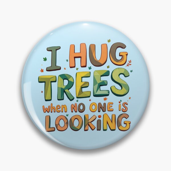 Item preview, I Hug Trees When No One Is Looking Funny Nature designed and sold by SholoStudio.