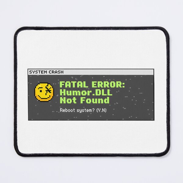 Item preview, FATAL ERROR: Humor.DLL Not Found - Retro Pixel Art designed and sold by My Cool Store.