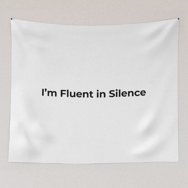 Item preview, I’m Fluent in Silence designed and sold by Low Social Battery Club.