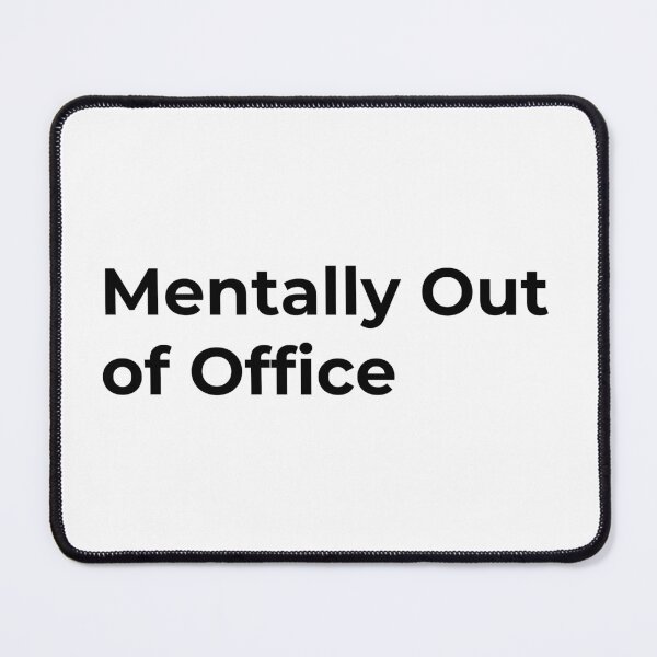 Item preview, Mentally Out of Office designed and sold by Low Social Battery Club.