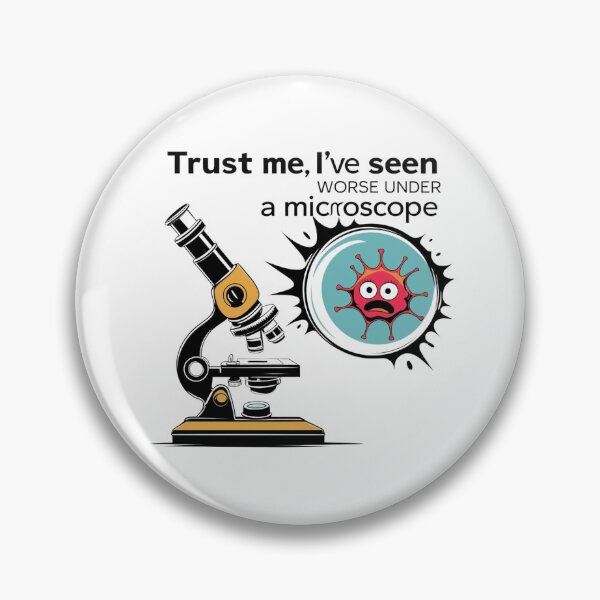 Item preview, Trust Me, I’ve Seen Worse Under a Microscope – Funny Pathology Design designed and sold by jelonkaa.