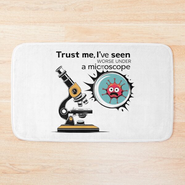 Item preview, Trust Me, I’ve Seen Worse Under a Microscope – Funny Pathology Design designed and sold by jelonkaa.
