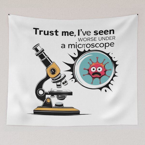 Item preview, Trust Me, I’ve Seen Worse Under a Microscope – Funny Pathology Design designed and sold by jelonkaa.