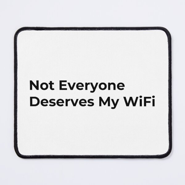 Item preview, Not Everyone Deserves My WiFi designed and sold by Low Social Battery Club.