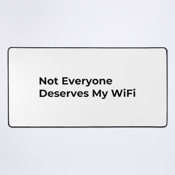 Item preview, Not Everyone Deserves My WiFi designed and sold by Low Social Battery Club.