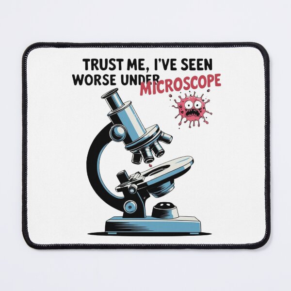 Item preview, Trust Me, I’ve Seen Worse Under a Microscope – Dark Science Humor Design designed and sold by jelonkaa.
