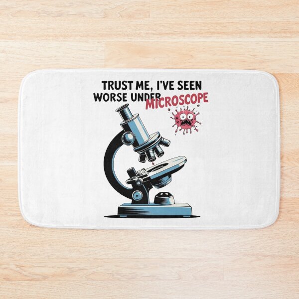 Item preview, Trust Me, I’ve Seen Worse Under a Microscope – Dark Science Humor Design designed and sold by jelonkaa.