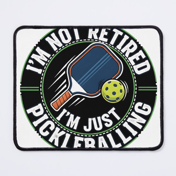 Item preview, I'm not retired, Im just pickleballing designed and sold by King Arthur's Hall.