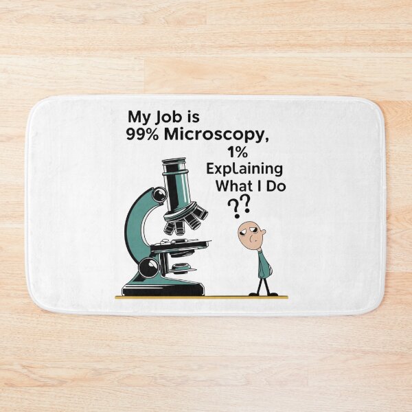 Item preview, 99% Microscopy, 1% Explaining What I Do – Funny Pathologist Design designed and sold by jelonkaa.