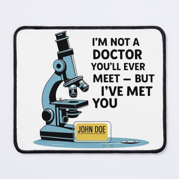 Item preview, I’m Not a Doctor You’ll Ever Meet – Funny Forensic Pathologist Design designed and sold by jelonkaa.