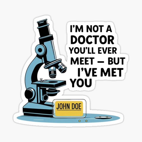 Item preview, I’m Not a Doctor You’ll Ever Meet – Funny Forensic Pathologist Design designed and sold by jelonkaa.