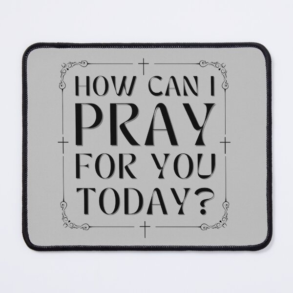 Item preview, How Can I Pray For You Today Christian Prayer designed and sold by Pishpunta.