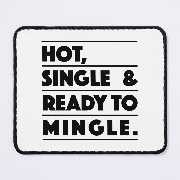 Item preview, Hot, Single & Ready to Mingle — Bold Minimalist Statement Art (black) designed and sold by didijuca.